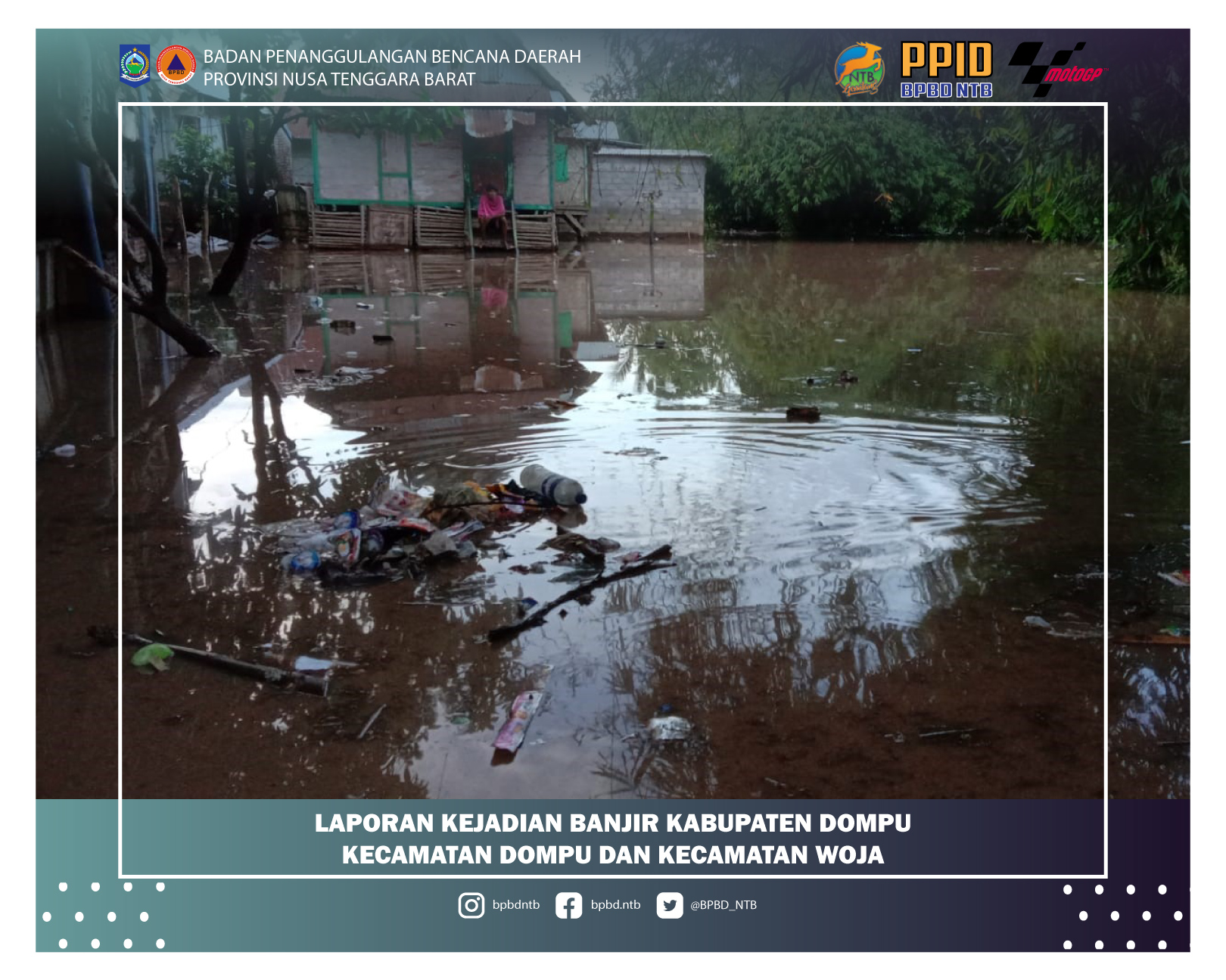 Laporan Kejadian Bencana Banjir Kecamatan Dompu dan Kecamatan Woja Kabupaten Dompu