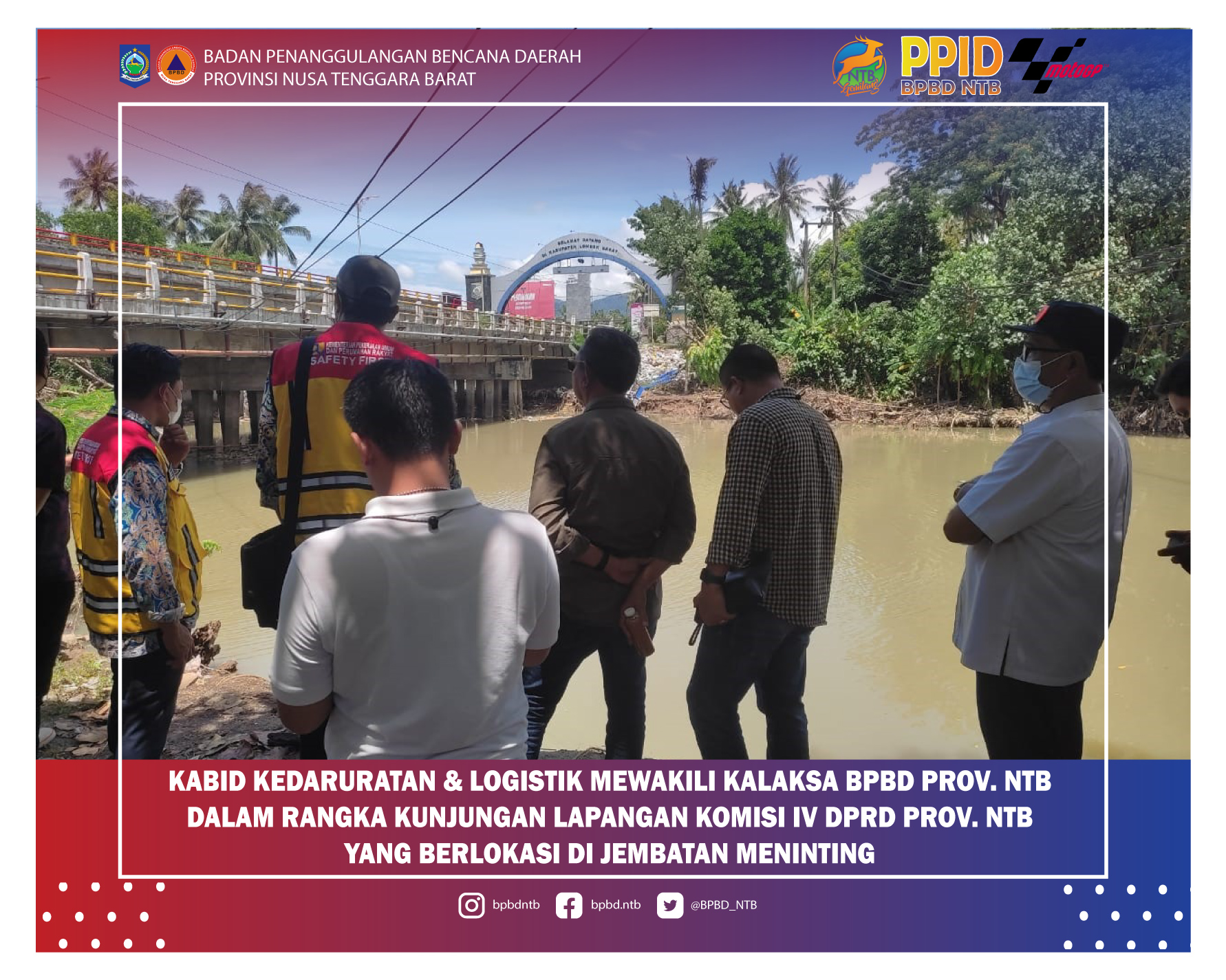 Kabid Kedaruratan & Logistik Mewakili Kalaksa BPBD Provinsi NTB Dalam Rangka Kunjungan Lapangan Komisi IV DPRD Provinsi NTB Yang Berlokasi di Jembatan Meninting