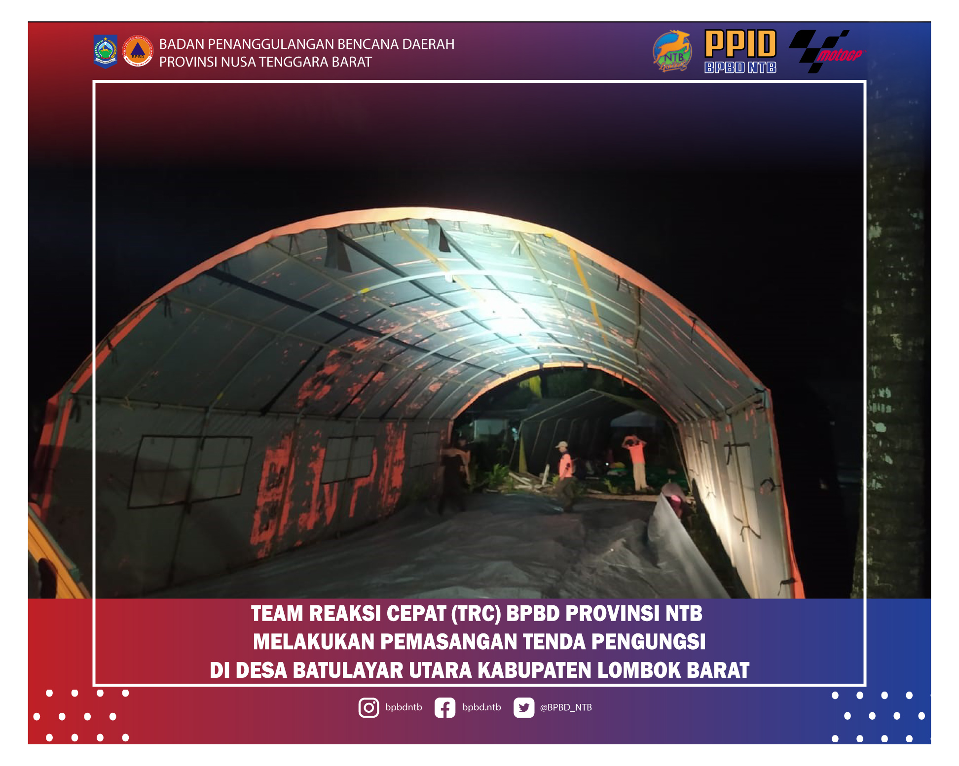 Team reaksi Cepat (TRC) BPBD Provinsi NTB Melakukan Pemassangan Tenda pengunsi Di Desa Batulayar Kabupaten Lombok Barat (Rabu, 08 Desember 2021)