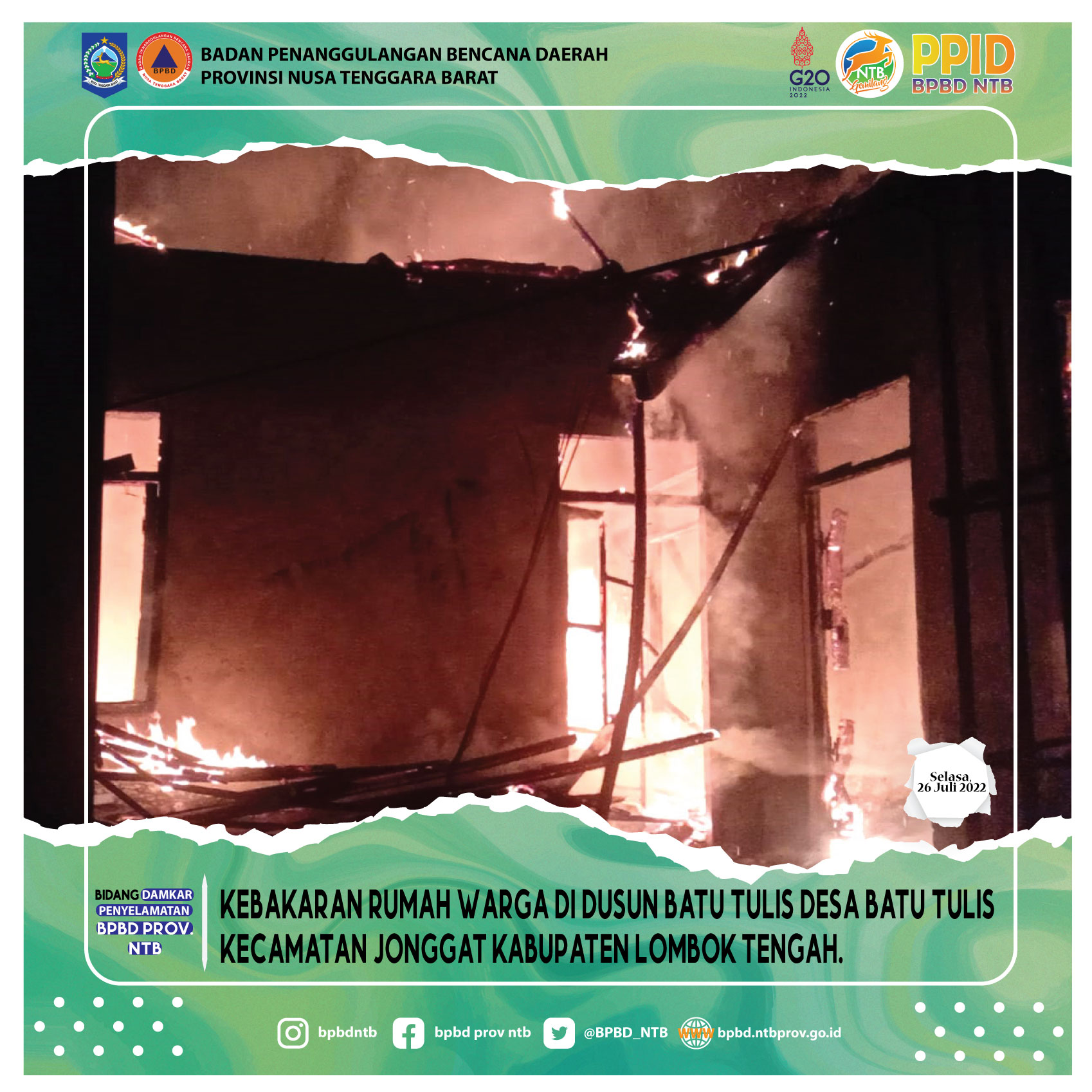 Kebakaran Rumah warga di Dusun Batu Tulis Desa Batu Tulis Kecamatan Jonggat Kabupaten Lombok Tengah (Selasa, 26 Juli 2022)