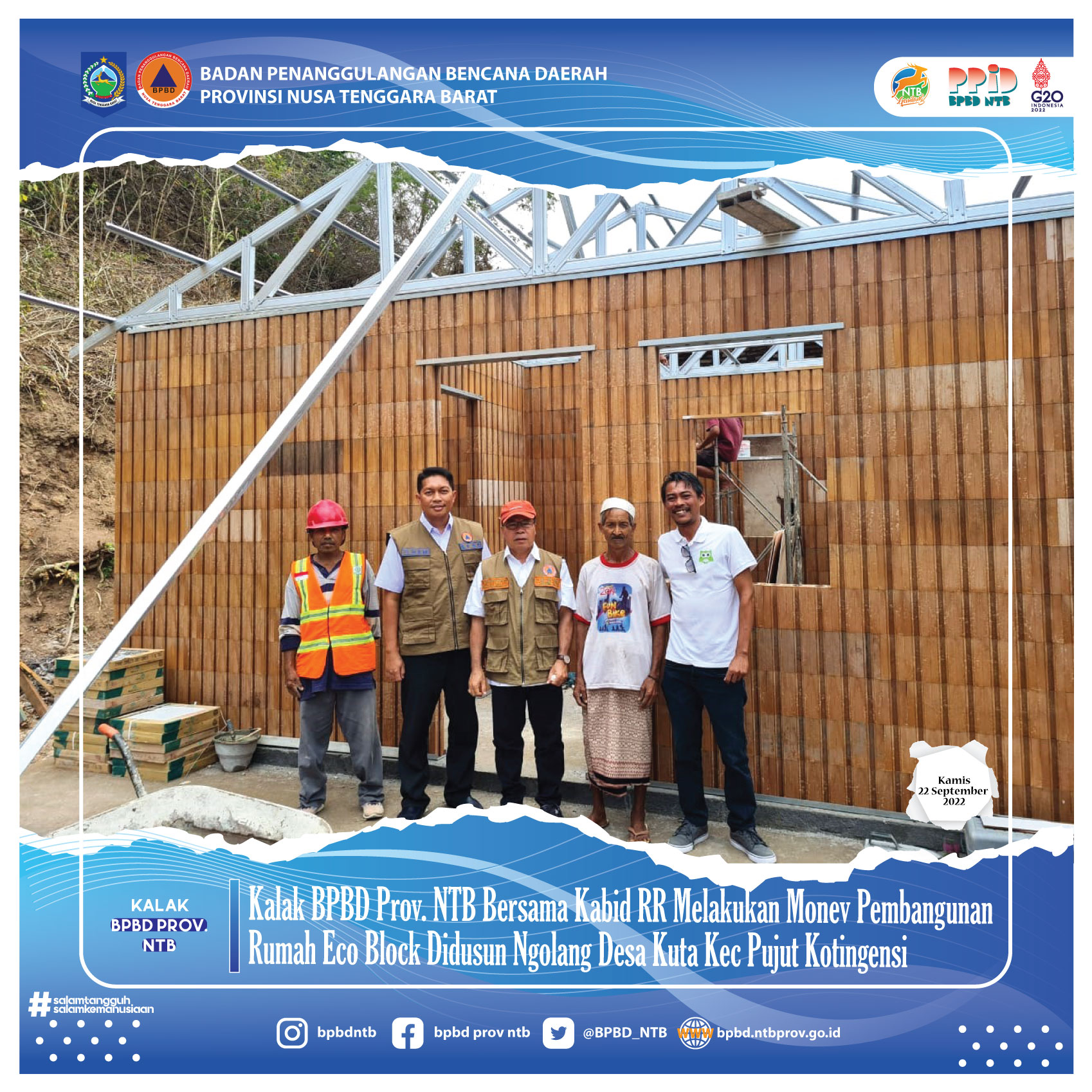 Kalak BPBD Prov. NTB Bersama Kabid RR Melakukan Monev Pembangunan Rumah Eco Block Didusun Ngolang Desa Kuta Kec Pujut (Kamis, 22 September 2022)