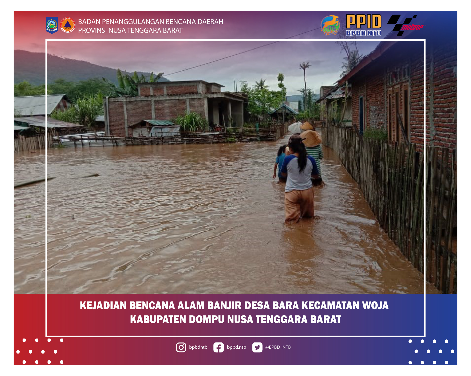 Laporan Kejadian Bencana Banjir Desa Bara Kecamatan Woja Kabupaten Dompu (Senin, 13 Desember 2021)
