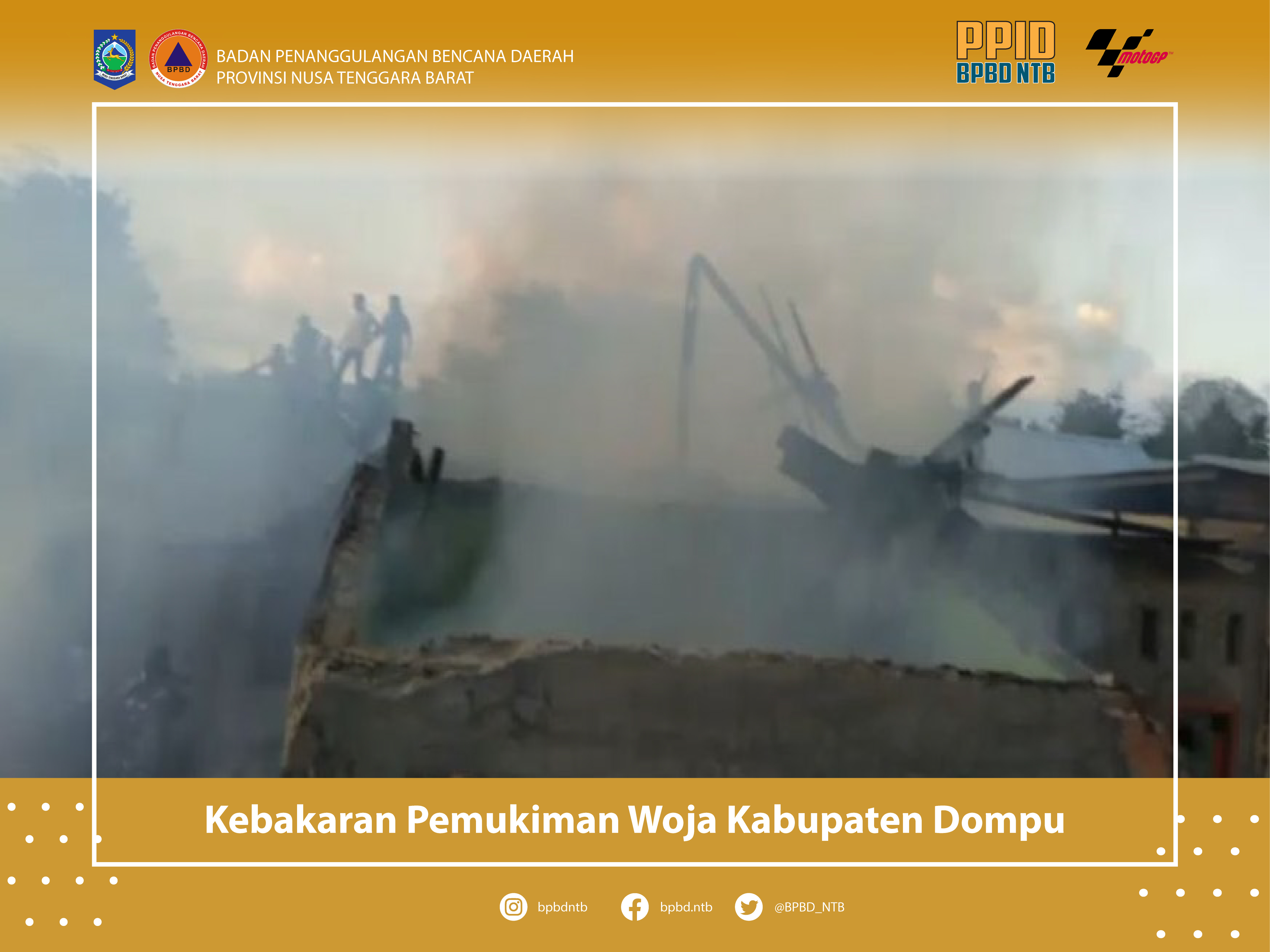 Laporan Kejadian Kebakaran Pemukiman Woja Kabupaten Dompu