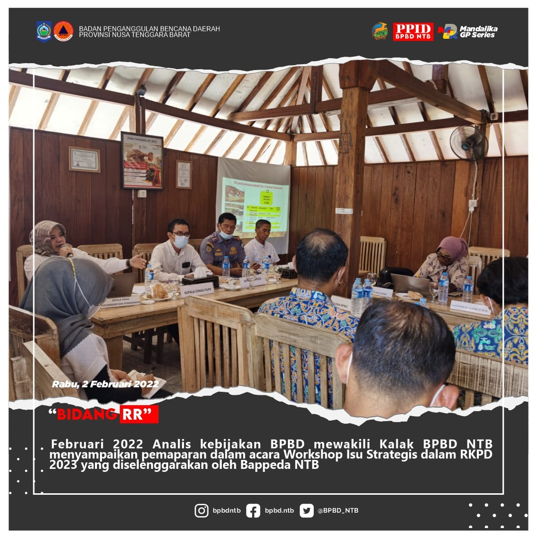 BPBD Provinsi NTB Menghadiri Workshop Isu Strategis Dalam RKPD 2023 (Rabu, 02 Februari 2022)