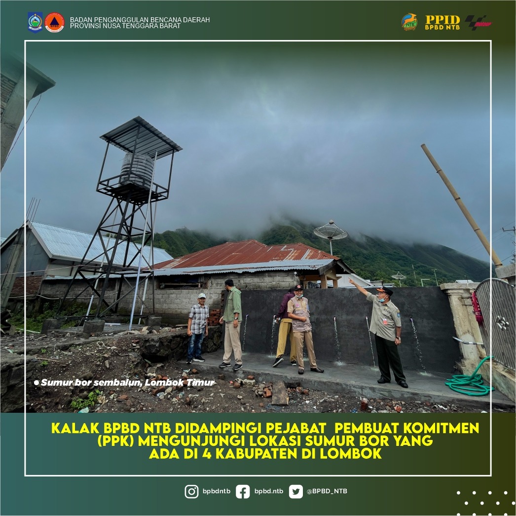 Kepala Pelaksana BPBD NTB Mengunjungi Lokasi Sumur Bor Yang Berada Di 4 Kabupaten Wilayah Pulau Lombok (Senin, 03 Januari 2022)