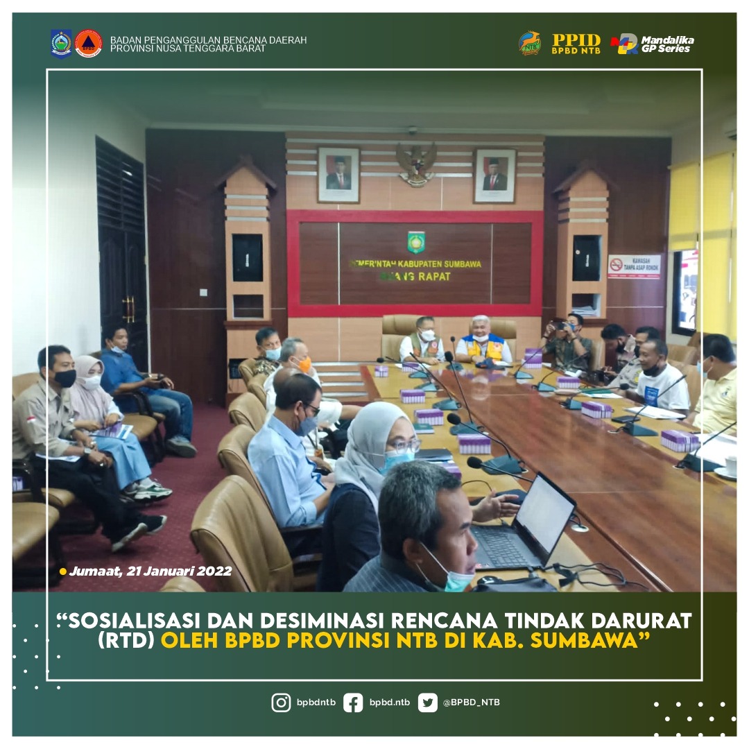 Sosialisasi dan Desiminasi Rencana Tindak Darurat (RTD) Hari Kedua di Kabupaten Sumbawa (Jum'at, 21 Januari 2022)